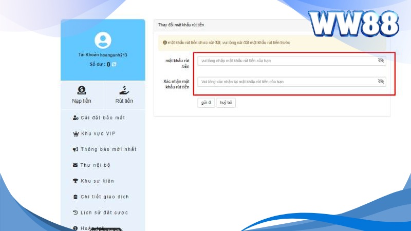 Hướng Dẫn Cách Rút Tiền WW88 Siêu Tốc Và An Toàn Nhất 2 Người chơi cần cập nhật mật khẩu rút tiền tại WW88